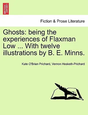 Gespenster: Die Erlebnisse von Flaxman Low ... mit zwölf Illustrationen von B. E. Minns. - Ghosts: Being the Experiences of Flaxman Low ... with Twelve Illustrations by B. E. Minns.