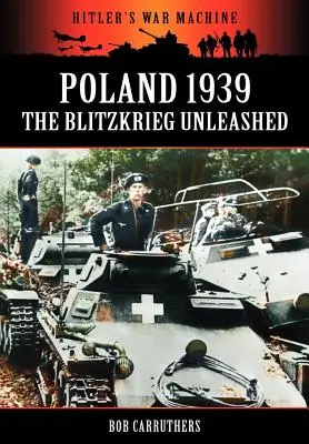 Polen 1939 - Der entfesselte Blitzkrieg - Poland 1939 - The Blitzkrieg Unleashed