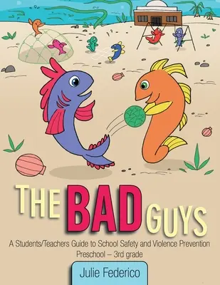 Die Bösewichte: Ein Schüler-/Lehrerhandbuch zur Schulsicherheit und Gewaltprävention - The Bad Guys: A Students/Teachers Guide to School Safety and Violence Prevention