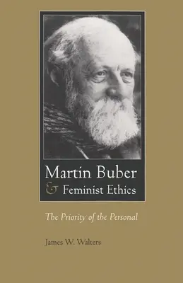 Martin Buber & Feministische Ethik: Der Vorrang des Persönlichen - Martin Buber & Feminist Ethics: The Priority of the Personal