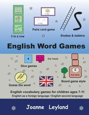 Englische Wortspiele: Englische Wortschatzspiele für Kinder von 7-11 Jahren - Englisch als Fremdsprache / Zweitsprache - English Word Games: English vocabulary games for children ages 7-11 - English as a foreign language / second language