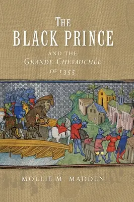 Der Schwarze Prinz und die Grande Chevauche von 1355 - The Black Prince and the Grande Chevauche of 1355