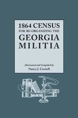 1864 Volkszählung zur Reorganisation der Miliz in Georgia - 1864 Census for Re-Organizing the Georgia Militia
