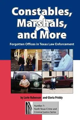 Constables, Marshals und mehr: Vergessene Ämter in der texanischen Strafverfolgung - Constables, Marshals, and More: Forgotten Offices in Texas Law Enforcement