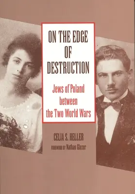Am Rande der Zerstörung: Polnische Juden zwischen den beiden Weltkriegen - On the Edge of Destruction: Jews of Poland between the Two World Wars
