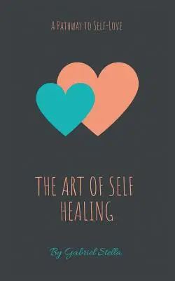 Die Kunst der Selbstheilung: Ein Weg zur Selbstliebe - The Art of Self-Healing: A Pathway to Self-Love
