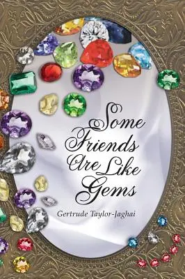 Manche Freunde sind wie Edelsteine - Some Friends Are Like Gems