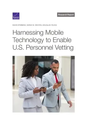 Nutzung mobiler Technologie zur Überprüfung von US-Personal - Harnessing Mobile Technology to Enable U.S. Personnel Vetting