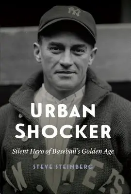 Urban Shocker: Stiller Held des Goldenen Zeitalters des Baseballs - Urban Shocker: Silent Hero of Baseball's Golden Age