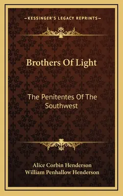 Brüder des Lichts: Die Büßer des Südwestens - Brothers of Light: The Penitentes of the Southwest