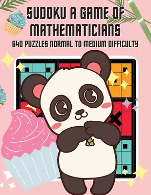 Sudoku A Game of Mathematicians 640 Rätsel Normaler bis mittlerer Schwierigkeitsgrad - Sudoku A Game of Mathematicians 640 Puzzles Normal to Medium Difficulty