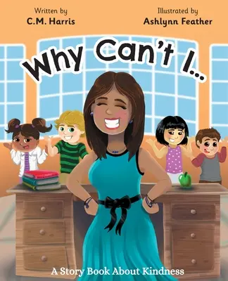 Warum kann ich nicht? Ein Geschichtenbuch über Freundlichkeit - Why Can't I?: A Story Book About Kindness