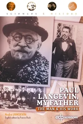 Paul Langevin, mein Vater: Der Mann und sein Werk - Paul Langevin, my father: The man and his work