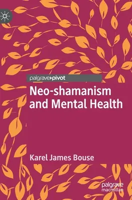 Neo-Schamanismus und psychische Gesundheit - Neo-Shamanism and Mental Health