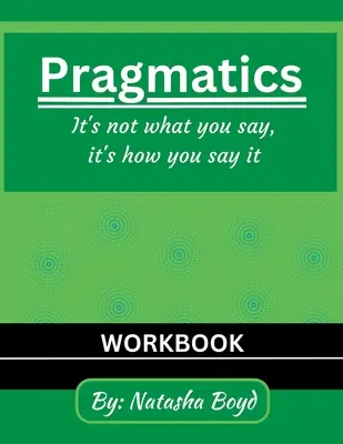 Die Pragmatikerin: Es kommt nicht darauf an, was du sagst, sondern wie du es sagst - The Pragmatics Lady: It's not what you say, it's how you say it