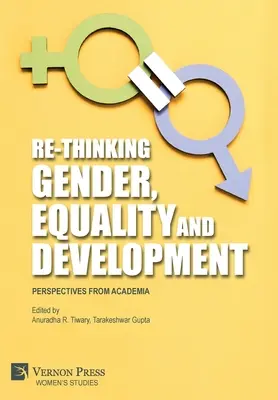 Gleichstellung, Gleichberechtigung und Entwicklung neu denken: Perspektiven aus dem akademischen Bereich - Re-Thinking Gender, Equality and Development: Perspectives from Academia