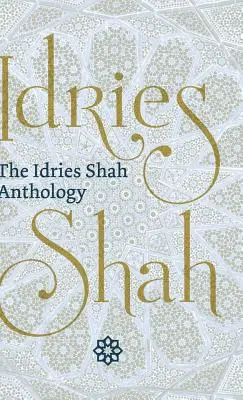 Die Idries Shah-Anthologie - The Idries Shah Anthology