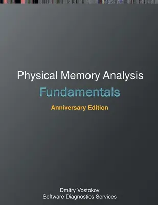 Grundlagen der physikalischen Speicheranalyse: Jubiläumsausgabe - Fundamentals of Physical Memory Analysis: Anniversary Edition