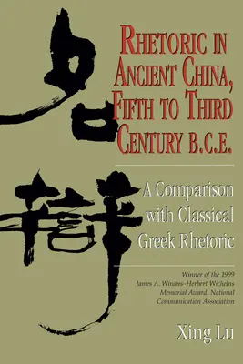 Rhetorik im alten China, fünftes bis drittes Jahrhundert v. Chr.: Ein Vergleich mit der klassischen griechischen Rhetorik - Rhetoric in Ancient China, Fifth to Third Century B.C.E: A Comparison with Classical Greek Rhetoric