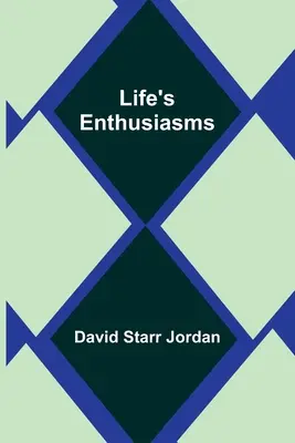 Enthusiasmen des Lebens - Life's Enthusiasms