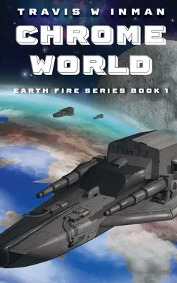 Chromwelt - Buch 1, Erde-Feuer-Serie - Chrome World--Book 1, Earth Fire Series