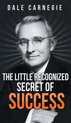 Das wenig bekannte Geheimnis des Erfolgs - The Little Recognized Secret of Success