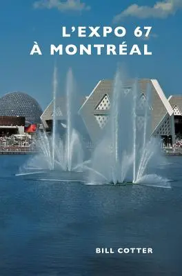 Die Expo 67 in Montreal - Montreal's Expo 67