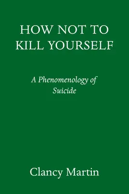 Wie man sich nicht selbst umbringt: Ein Porträt der Selbstmordgedanken - How Not to Kill Yourself: A Portrait of the Suicidal Mind