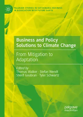 Wirtschaftliche und politische Lösungen für den Klimawandel: Von der Abschwächung zur Anpassung - Business and Policy Solutions to Climate Change: From Mitigation to Adaptation