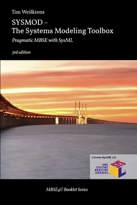 SYSMOD - Der Werkzeugkasten für die Systemmodellierung: Pragmatisches MBSE mit SysML - SYSMOD - The Systems Modeling Toolbox: Pragmatic MBSE with SysML