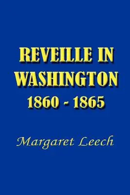 Weckrufe in Washington 1860-1865 - Reveille in Washington 1860-1865