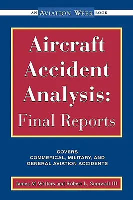 Analyse von Flugunfällen: Abschließende Berichte - Aircraft Accident Analysis: Final Reports