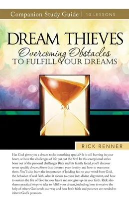 Traumdiebe Studienführer: Überwinden Sie Hindernisse, um Ihre Träume zu verwirklichen - Dream Thieves Study Guide: Overcoming Obstacles to Fulfill Your Dreams