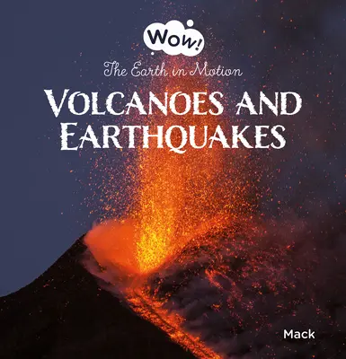 Vulkane und Erdbeben. Die Erde in Bewegung - Volcanoes and Earthquakes. the Earth in Motion