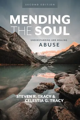 Die Seele heilen, zweite Auflage: Verstehen und Heilen von Missbrauch - Mending the Soul, Second Edition: Understanding and Healing Abuse