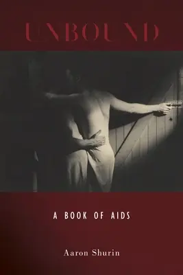 Ungebunden: Ein Buch über AIDS - Unbound: A Book of AIDS