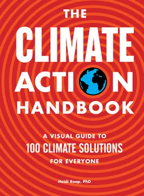 Das Klima-Handbuch: Ein visueller Leitfaden für 100 Klimaschutzlösungen für jedermann - The Climate Action Handbook: A Visual Guide to 100 Climate Solutions for Everyone