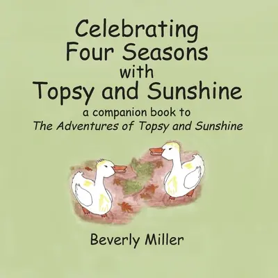 Celebrating Four Season With Topsy and Sunshine: ein Begleitbuch zu The Adventures of Topsy and Sunshine - Celebrating Four Season With Topsy and Sunshine: a companion book to The Adventures of Topsy and Sunshine