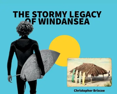 Das stürmische Erbe von Windansea - The Stormy Legacy of Windansea