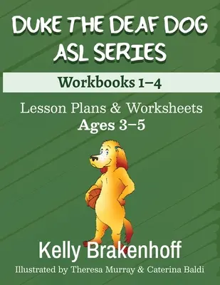 Duke the Deaf Dog ASL Series Altersgruppe 3-5: Lektionspläne & Arbeitsblätter Arbeitshefte 1-4 - Duke the Deaf Dog ASL Series Ages 3-5: Lesson Plans & Worksheets Workbooks 1-4