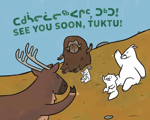 Bis bald, Tuktu!: Zweisprachige Ausgabe in Inuktitut und Englisch - See You Soon, Tuktu!: Bilingual Inuktitut and English Edition