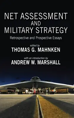 Netzbewertung und Militärstrategie: Retrospektive und prospektive Aufsätze - Net Assessment and Military Strategy: Retrospective and Prospective Essays