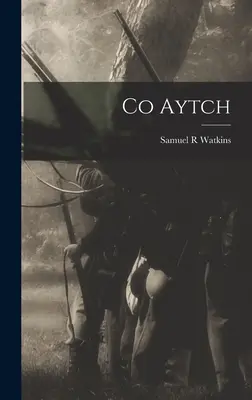 Co. Aytch - Co Aytch