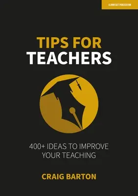 Tipps für Lehrerinnen und Lehrer: 400+ Ideen zur Verbesserung Ihres Unterrichts - Tips for Teachers: 400+ Ideas to Improve Your Teaching