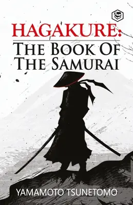 Hagakure: Das Buch der Samurai - Hagakure: The Book of the Samurai