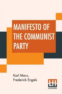 Manifest der Kommunistischen Partei: Autorisierte englische Übersetzung, herausgegeben und mit Anmerkungen versehen von Frederick Engels - Manifesto Of The Communist Party: Authorized English Translation Edited And Annotated By Frederick Engels