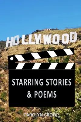Hollywood: Geschichten und Gedichte in den Hauptrollen - Hollywood: Starring Stories & Poems