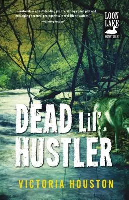 Dead Lil' Hustler: Ein Loon Lake-Krimi, Band 14 - Dead Lil' Hustler: A Loon Lake Mysteryvolume 14