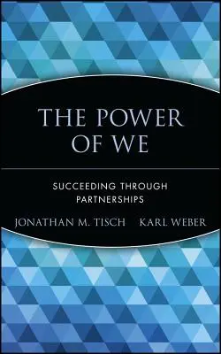 Die Macht des Wir: Erfolgreich durch Partnerschaften - The Power of We: Succeeding Through Partnerships