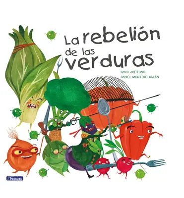 La Rebelin de Las Verduras / Die Gemüse-Rebellion - La Rebelin de Las Verduras / The Vegetables Rebellion
